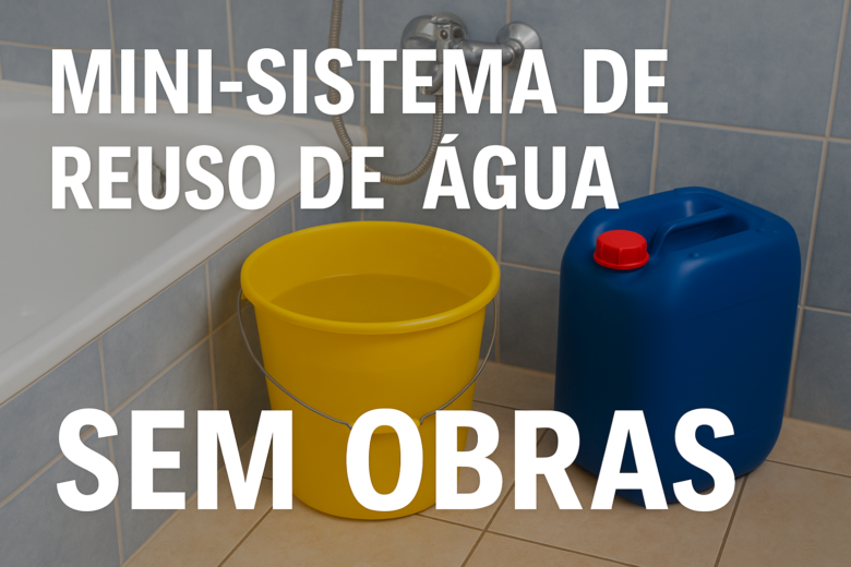 Mini-Sistema de reuso de água sem obras