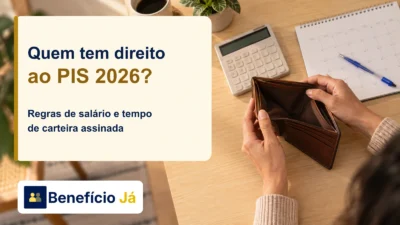 Quem tem direito ao PIS 2026? Regras de salário e tempo de carteira assinada. Capa do Benefício Já.